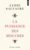 Salvayre : La puissance des mouches (nouv. éd.)