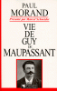 Morand : Vie de Guy de Maupassant