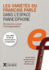 Les variétés du français parle dans l'espace francophone - Ressources pour l'enseignement (avec 1 DVD)