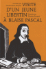 Rocquet : Visite d'un jeune libertin à Blaise Pascal