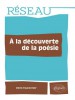 A la découverte de : La Poesie (nouv. éd.)