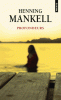 Mankell : Profondeurs