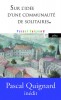 Quignard : Sur l'idée d'une communauté de solitaires