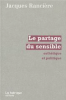 Rancière : Le partage du sensible. esthétique et politique