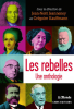 Jeanneney : Les rebelles. Une anthologie