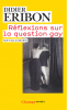 Eribon : Reflexions de la question gay (nouv. éd.)