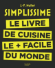 SIMPLISSIME. Le livre de cuisine le + facile du monde