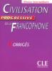 Intermédiaire - Civilisation progressive de la Francophonie niveau intermédiaire A2, B1, B2 - Les corrigés