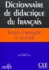 Dictionnaire de didactique du français. Langue étrangère et séconde