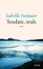 Autissier : Soudain, seuls (Roman)