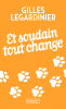 Legardinier : Et soudain, tout change