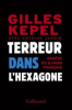 Kepel : Terreur dans l'Hexagone. Genèse du djihad français