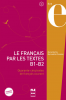Le Français par les textes B1-B2 - quarante-cinq textes de français courant (nouv. couv.)