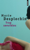 Desplechin : Trop sensible (nouvelles)