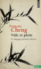 Cheng : Vide et plein. Le language pictural chinois