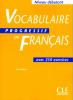 Vocabulaire progressif du Français - débutant - avec 250 exercices