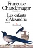 Chandernagor : Les enfants d'Alexandrie (La reine oubliée, tome 1)