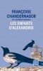 Chandernagor : Les enfants d'Alexandrie (La reine oubliée, tome 1)
