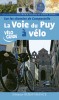 La Voie du Puy à vélo. Sur les chemins de Compostelle