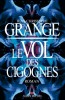 Grangé : Le Vol Des Cigognes (nouv. éd.)