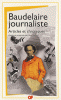 Baudelaire journaliste. Articles et chronique