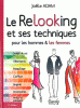 Le Relooking et ses techniques. Image de soi, vêtements, maquillage, coiffure, lingerie, accessoires, mariages des couleurs