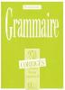 Grammaire : 350 Exercices supérieur II - Corrigés