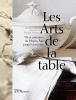 Les Arts de la table - Us et coutumes du Moyen Age jusqu'à nos jours