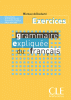 Grammaire expliquée du français - cahier d'exercices - Niveau débutant (A1)