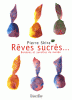 Skira : Rêves sucrés... Bonbons et sucettes du monde