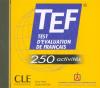 TEF. Test d'évaluation de Français - avec 250 activités - CD audio
