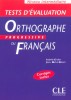 Tests d'évaluation - Orthographe progressive du français - Niveau intermédiaire - corrigés inclus 
