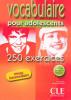 Vocabulaire pour adolescents 250 exercices niveau intermédiaire