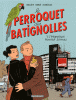 Le perroquet des Batignolles Tome 01 : L'énigmatique Monsieur Schmutz