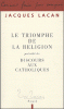 Lacan : Le triomphe de la religion (précédé de) Discours aux catholiques. Comment faire pour enseigner ce qui ne s'enseigne pas?
