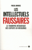 Boniface : Les intellectuels faussaires. Le triomphe médiatique des experts en mensonge