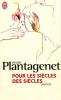 Plantagenet : Pour le siècle des siècles