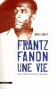 Macey : Frantz Fanon, une vie